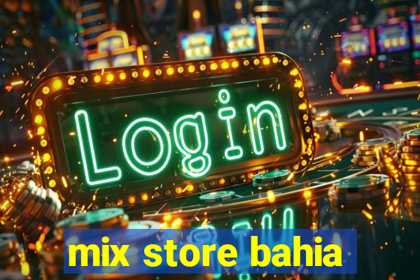 mix store bahia